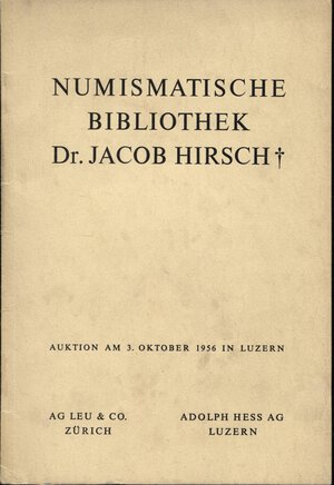 obverse: HESS  A. – LEU  BANK. – Luzern, 3 – Oktober, 1956. Numismatiche Bibliotek dr. Jacob Hirsch.  Pp. 28,  nn. 519. Ril. ed. buono stato, lista prezzi val.