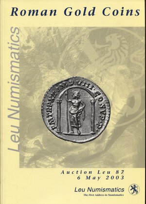 obverse: LEU NUMISMATICS. Auction 87. Zurich, 6 – May, 2003. Roman gold coins, from the collection of a Perfectionist. I part.  Pp. 98, nn. 125, tutti ill. b\n +  tavv. 8 a colori. ril. editoriale, buono stato, importante vendita.