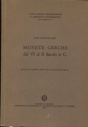 obverse: BELLONI  G.G. -  Monete greche dal VI al II secolo a.C.  Milano, 1971.  Pp. 63, tavv. 12. Ril. ed. buono stato, raro.