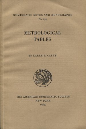 obverse: CALEY E. R. – Metrological tables. N.N.A.M.  154. New York, 1965. pp. 119, tavv. 2. Ril. editoriale. Buono stato.