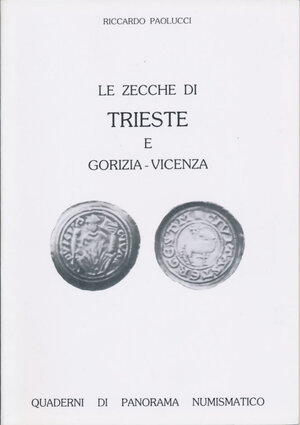 obverse: PAOLUCCI R. – Le zecche di Trieste, Gorizia e Vicenza. Nomisma, pp. 33, foto in b/n e grado di rarità. Come nuovo.