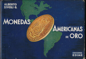 obverse: Sivoli A. - Monedas Americanas de oro . Edime, Caracas - Madrid, 1955, pp. 217, foto in b/n . Buono stato.