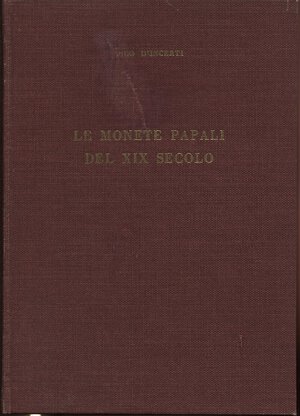 obverse: D’INCERTI  V. -  Le monete papali del XIX secolo. Milano, 1962. Pp. 147, ill. nel testo. ril. ed. buono stato.