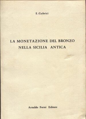 obverse: GABRICI  E. – La monetazione del bronzo nella Sicilia antica. Bologna, 1977. Pp. 210, tavv. 10. Ril ed. Buono stato.