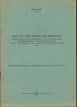 obverse: HOFF  E. – Pavia ed i suoi vescovi nel medio evo. Pavia, 1964.  Pp. 15. Ril. Ed. Buono stato, raro.