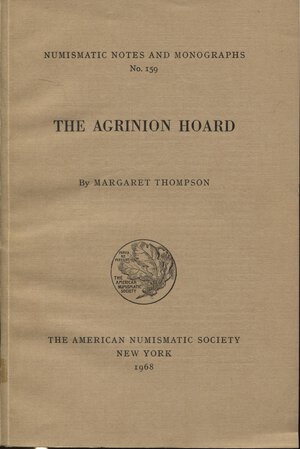 obverse: THOMPSON M. – The Agrinion Hoard. N.N.A.M. 159. New York, 1968. Pp.130, tavv. LVI. Ril.ed. Buono stato