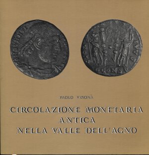 obverse: VISONA  P. -  Circolazione monetaria antica nella valle dell’Agno.  Vicenza, 1984.  Pp. 79,  tavv. 13. Ril. ed. buono stato.