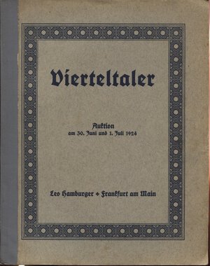 obverse: HAMBURGER  L. -  Frankfurt am Main, 30 – Juli, 1924.  Viertetaler. Pp. 40,  nn. 1013,  tavv. 26, ril. ed. buono stato, raro. Importante e rara vendita. 