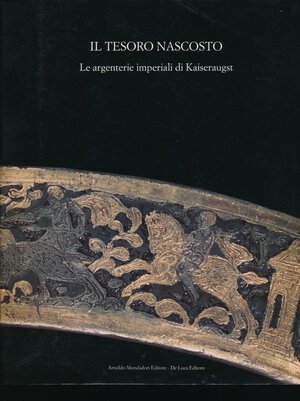 obverse: A.A.V.V. - Il tesoro nascosto Le argenterie imperiali di Kaiseraugst . Mondadori, 1988, pp. 178 con foto in b/n . Ottimo stato.