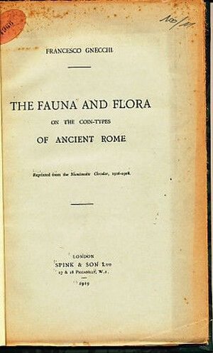 obverse: GNECCHI F. – The fauna and flora on the coin types of ancient Rome. Spink & Son, 1919, Londra, pp. 120 con foto in b/n. Copertina rigida con piatto floreale. RARO. Ottimo stato. 