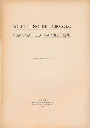 obverse: A.A.V.V. - Bollettino del Circolo Numismatico Napoletano 1921 Fasc. II . Napoli, pp. 48. Ottimo stato.