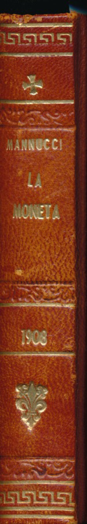 obverse: MANNUCCI U. - La moneta e la falsa monetazione. Hoepli, Milano, 1908, pp. 271. Rilegatura rigida con dorso e angoli in pelle, scritte dorate e piatto marmoreo. RARO . Ottimo stato.