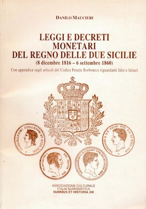 obverse: MAUCIERI D. - Leggi e decreti monetari del Regno delle due Sicilie 1816-1860 . Nummus et Historia, 2007, pp. 223 con foto in b/n. Ottimo stato.