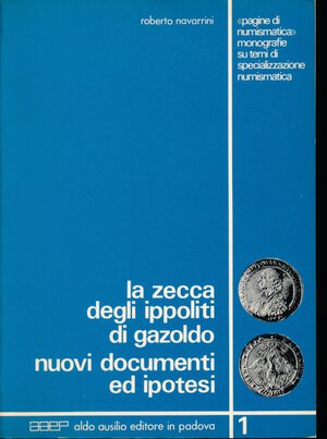 obverse: NAVARRINI R. - La zecca degli ippoliti di gazoldo nuovi documenti ed ipotesi . Padova, 1976, pp. 103 con tavole in b/n nel testo. Ottimo stato.