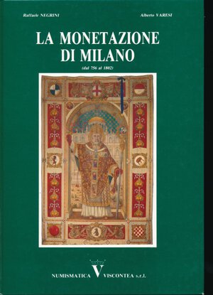 obverse: NEGRINI R. - VARESI A. - La monetazione di Milano dal 756 al 1802. Numismatica Viscontea, pp. 113, foto in b/n. Copertina rigida cartonata. Ottimo stato.