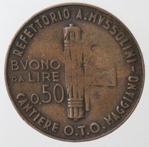 obverse: Medaglie. Vittorio Emanuele III. 1900-1943. Gettone Buono da 50 centesimi. CANTIERE O.T.O. MAGGIANO - REFETTORIO MUSSOLINI. Ae. 