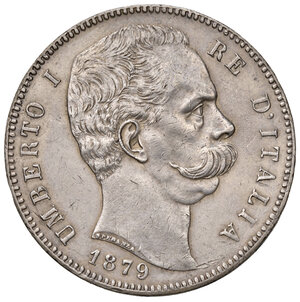 obverse: Savoia. Umberto I re d’Italia (1878-1900). Da 5 lire 1879 AG. Pagani 590. MIR 1100a. Lieve abrasione sul bordo al dr., altrimenti SPL 