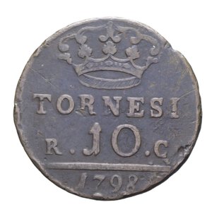 reverse: NAPOLI FERDINANDO IV (1759-1816) 10 TORNESI 1798 CU 24,85 GR. qBB