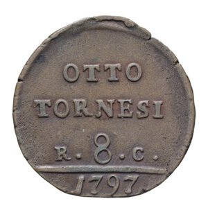 reverse: NAPOLI FERDINANDO IV (1759-1816) 8 TORNESI 1797 1° TIPO VARIANTE SICL R CU 14,12 GR. BB+