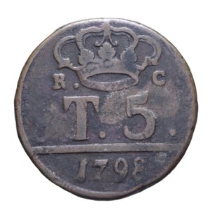 reverse: NAPOLI FERDINANDO IV (1759-1816) 5 TORNESI 1798 1° TIPO P SOTTO RAMI R CU 12,22 GR. qBB