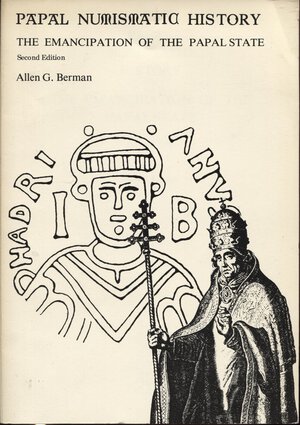 obverse: BERMAN A. G. -  Papal numismatic history. The emancipation of the papal state. New York, 1991. Pp. 158, tavv 3. Ril. ed. buono stato, raro.
