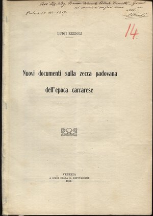 obverse: RIZZOLI  L. -  Nuovi documenti sulla zecca padovana dell’epoca carrarese. Venezia, 1917.  Pp. 55 – 74. Ril. ed. buono stato raro.

