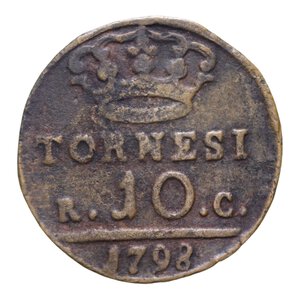 reverse: REGNO DI NAPOLI FERDINANDO IV (1759-1816) 10 TORNESI 1798 CU 25,74 GR. qBB