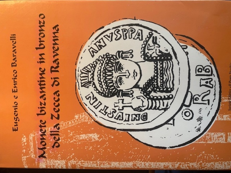 obverse: Libri.E.e R. Baravelli. Monete Bizantine della zecca di Ravenna .Ottima Conservazione .481 di 800.
