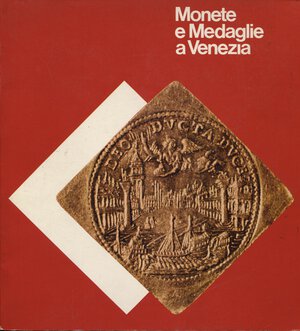 obverse: A.A.V.V. – Monete e medaglie a Venezia. Venezia, 1977. Pp. 63, tavv. E ill. nel testo a colori e b\n. ril. ed. buono stato.