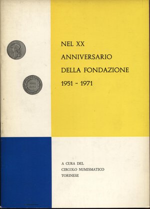 obverse: A.A.V.V. -  Nel  XX anniversario della fondazione 1951 – 1971. Torino, 1971. Pp. 23, ill. nel testo. ril. ed buono stato.
