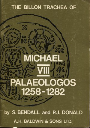 obverse: BENDALL  S.  and  DONALD P. J. – The billo trachea of Michael VIII Palaelogos. 1258 – 1282. London, 1974.  Pp. 47, tavole nel testo. ril. ed buono stato.