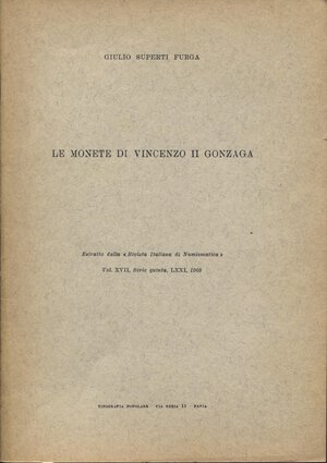 obverse: FURGA SUPERTI  G. -  Le monete di Vincenzo II Gonzaga. Milano, 1969.  Pp. 121 – 135,  tavv. 4. Ril ed buono stato.