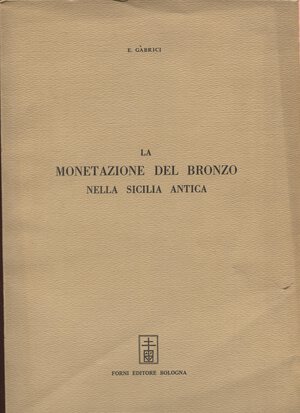 obverse: GABRICI  E. - La monetazione del bronzo nella Sicilia antica. Bologna, 1969. pp. 210, tavv. 10. + illustrazioni nel testo. ril. editoriale, buono stato. 