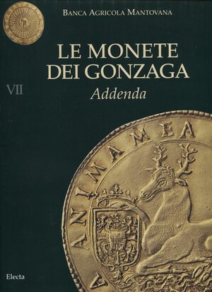 obverse: A.A.V.V. -  Banca Agricola Mantovana. Vol. VII. Le monete dei Gonzaga.  Milano, 2001.  Pp. 196,  ill. nel testo a colori e b\n. ril. ed ottimo stato. importante documentazione.