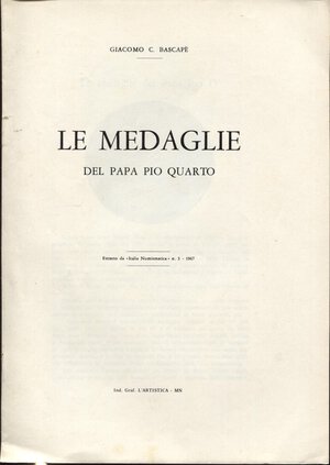 obverse: Bascapè  Giacomo. Le medaglie del Papa Pio Quarto. Mantova 1967, pag 6, ill nel testo. Brossura ed. Buono stato.