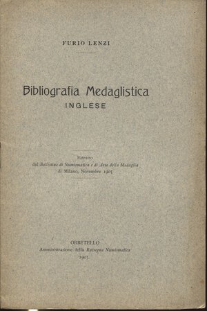 obverse: LENZI  F. -  Bibliografia medaglistica inglese. Orbetello, 1903.  Pp. 4. Ril. ed. buono stato.