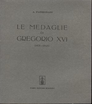 obverse: PATRIGNANI  A. -  Le medaglie di Gregorio XVI (1831-1846) Bologna,  1967. pag. 169 + 30 di aggiunte e correzioni.  Tavv. 6. Ril. ed. ottimo stato. 
