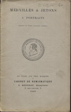 obverse: BOUDEAU  E. - Medailles & Jetons a Portraits. En vente a prix marques. Paris, s.d. pp. 58, nn. 1000. brossura ed. buono stato.