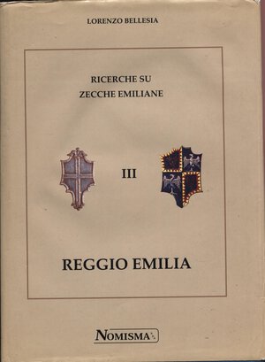 obverse: BELLESIA L. -  Ricerche su zecche emiliane III. Reggio Emilia. Serravalle, 1998. Pp. 350, tavv. e ill. nel testo. ril. ed. sciupata, buono stato. 
