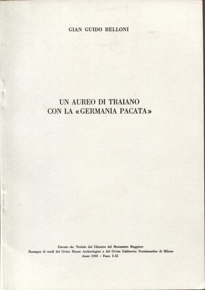 obverse: BELLONI G. -  Un aureo di Traiano con la < Germania Pacata>. Milano, 1968. Pp.47- 58, ill. nel testo. ril. editoriale, buono stato.