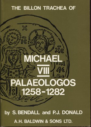 obverse: BENDALL S. –DONALD P. J. – The billon trachea of  Michael  VIII Palaeologos  1258 – 1282.  London, 1974.  Pp. 47, ill. nel testo. ril ed. buono stato.