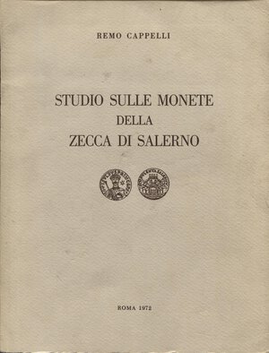 obverse: CAPPELLI  R. – Studio sulle monete della zecca di Salerno. Roma, 1972. Pp. 85, tavv. 6 + ill. nel testo. ril. ed. buono stato.