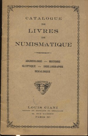 obverse: CIANI  L. – Catalogue de livres de numismatique. Paris. S.d. pp. 30, nn. 699. Ril. ed. Buono stato. 