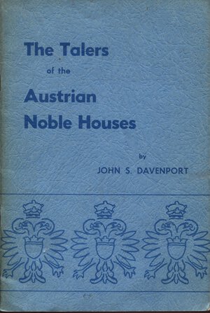 obverse: DAVENPORT S. J. -  The talers of the Austrian noble house. Gallesburg, 1972.  Pp. 62, ill. nel testo. ril. ed buono stato molto raro.