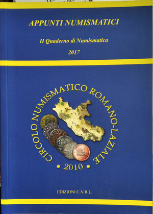 obverse: AA.VV.  – Appunti numismatici. II quaderno di Numismatica. 2017. Roma, 2017. pp. 237, molte ill. col.  
