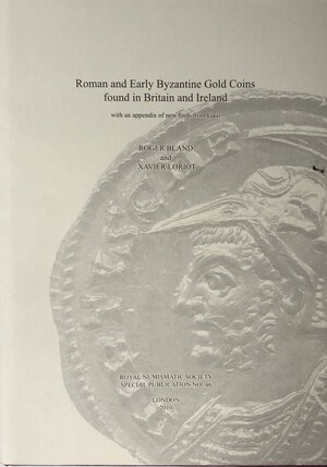 obverse: Bland R. and Loriot X., Roman and Early Byzantine Gold Coins found in Britain and Ireland con un appendice di nuove scoperte dal Gaul.Royal Numismatic Society Special Publication No. 46. London 2010. Tela ed. con sovraccoperta pp. 372, tavv. 22 in b/n.. Nuovo