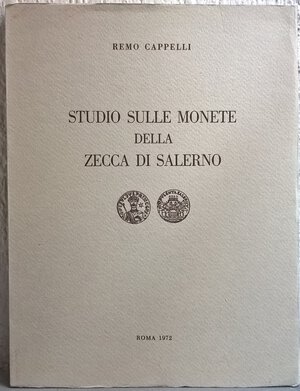 obverse: CAPPELLI R. – Studio sulle monete della zecca di Salerno. Roma, 1972. pp. 85, tavv. 6. The ultimate reference for Medieval Coinage of Salerno (Campania), from Siconolfo (839-849) to Costanza d Altavilla (1194-1198).     Raro