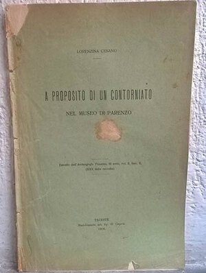 obverse: CESANO L. – A proposito di un contorniato nel Museo di Parenzo. Trieste, 1906. pp. 11, ill.     raro