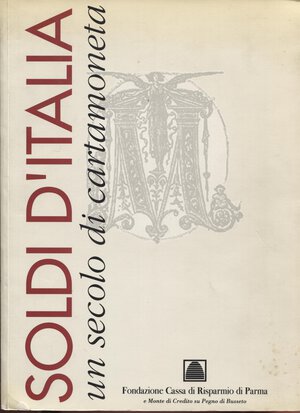obverse: CRAPANZANO G. -  Soldi d’Italia. Un secolo di cartamoneta.  Parma, 1996.  Pp. 386, tavv. e ill. nel testo a colori. ril. ed. ottimo stato.