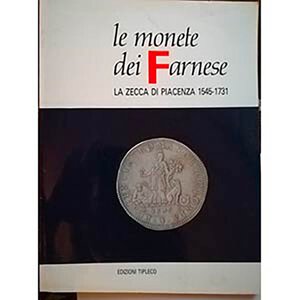obverse: CROCICCHIO G. – Le monete dei Farnese. La zecca di Piacenza dal 1545 al 1731. Piacenza, 1989. Pp. 208, ill. 
